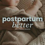Podcast Postpartum Better | Postpartum Recovery, Sleep Support, Breastfeeding, FTM, Postpartum Depression, Mom Guilt, Identity