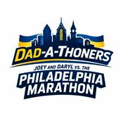 Podcast Dad-A-Thoners: Joey and Daryl vs. the Philadelphia Marathon