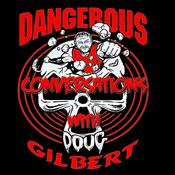 Podcast Dangerous Conversations w/Doug Gilbert & Tommy Rich