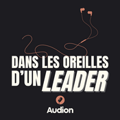 Podcast Dans les oreilles d'un leader