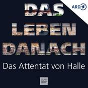 Podcast Das Leben danach - Das Attentat von Halle
