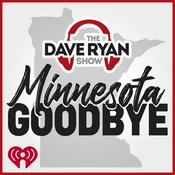 Podcast Dave Ryan Show's Minnesota Goodbye