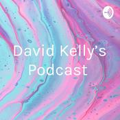 Podcast David Kelly's Podcast