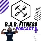 Podcast B.A.R. Fitness Podcast
