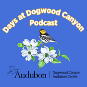 Podcast Days at Dogwood Canyon