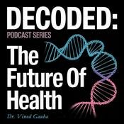 Podcast Decoded: The Future of Health