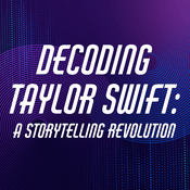 Podcast Decoding Taylor Swift: A Storytelling Revolution