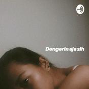 Podcast Dengerin aja sih