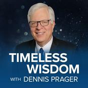 Podcast Timeless Wisdom with Dennis Prager