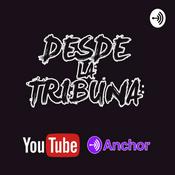 Podcast Desde La Tribuna