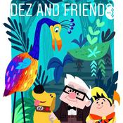Podcast Dez and Friends