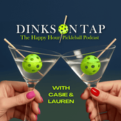 Podcast Dinks On Tap: The Happy Hour Pickleball Podcast