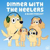 Podcast Dinner with the Heelers - A Bluey Podcast