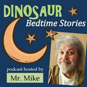 Podcast Mr. Mike’s Dinosaur Bedtime Stories