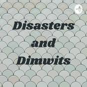 Podcast Disasters and Dimwits