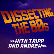 Podcast Dissecting The 80s