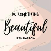 Podcast Do Something Beautiful