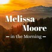 Podcast Melissa Moore In The Morning