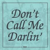 Podcast Don't Call Me Darlin'