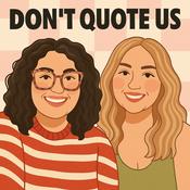 Podcast Don't Quote Us