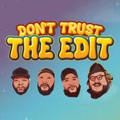 Podcast Don't Trust The Edit