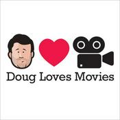 Podcast Doug Loves Movies