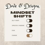 Podcast Dove & Dragon Mindset Shifts
