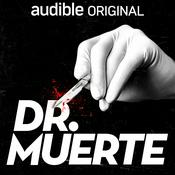 Podcast Dr. Muerte: El Hombre Milagroso
