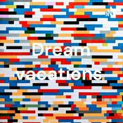 Podcast Dream vacations