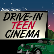 Podcast Drive-In Teen Cinema