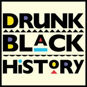 Podcast Drunk Black History