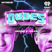 Podcast Dudes on Dudes with Gronk and Jules
