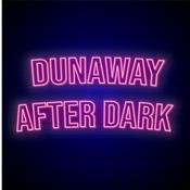 Podcast Dunaway After Dark