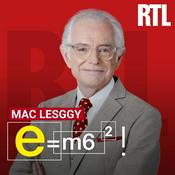 Podcast E=M6, comprendre la science avec Mac Lessgy