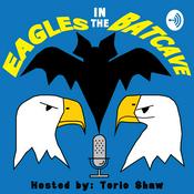 Podcast Eagles in the Batcave