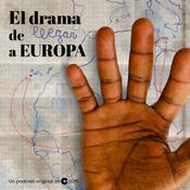 Podcast El Drama de llegar a Europa