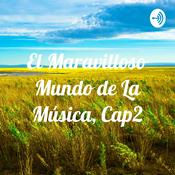 Podcast El Maravilloso Mundo de La Música, Cap2