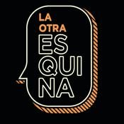 Podcast El Podcast de la Otra esquina