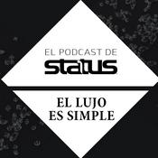 Podcast EL PODCAST DE STATUS | El Lujo es Simple