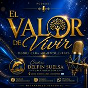 Podcast EL VALOR DE VIVIR,dónde cada momento cuenta