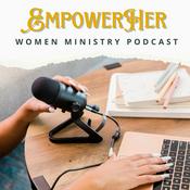 Podcast EmpowerHer: Women in Ministry Podcast