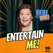 Podcast Entertain Me! with Heather Brooker