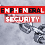 Podcast Ephemeral Security