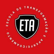 Podcast ETA - Escola de transformação e Aperfeiçoamento