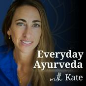 Podcast Everyday Ayurveda with Kate