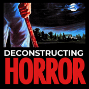 Podcast Deconstructing Horror