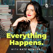 Everything Happens with Kate Bowler