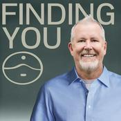 Podcast Finding You: by Dr. Brad Reedy