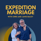 Podcast Expedition Marriage with Chris & Jamie Bailey