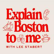 Podcast Explain Boston to Me